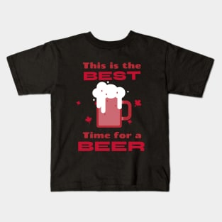 the best time for a beer in canada Kids T-Shirt